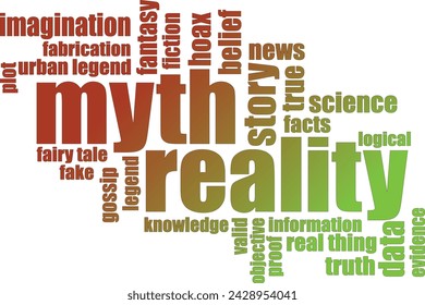 myth and reality word cloud - science, data and facts versus fiction, legend and fantasy