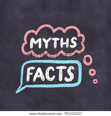 Myths and facts.