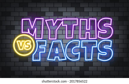 Myths or facts neon text on the stone background. Myths or facts. For business, marketing and advertising. Vector on isolated background. EPS 10.