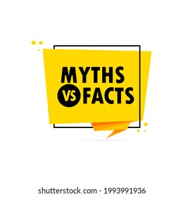 Myths or facts. Origami style speech bubble banner. Sticker design template with Myths or facts text. Vector EPS 10. Isolated on white background.