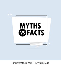 Myths facts. Origami style speech bubble banner. Poster with text Myths facts. Sticker design template. Vector EPS 10. Isolated on background