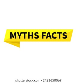 Myths Facts Text In Yellow Ribbon Rectangle Shape For Information Announcement Business Marketing Social Media
