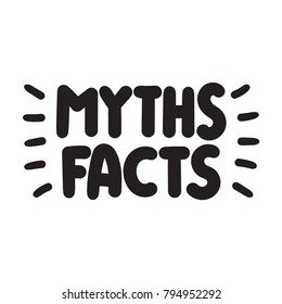 Myths facts. Vector hand drawn lettering illustration on white background.