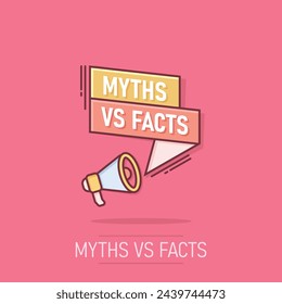 Myths vs facts megaphone icon in comic style. True or false loudspeaker cartoon vector illustration on isolated background. Comparison bullhorn sign business concept splash effect.