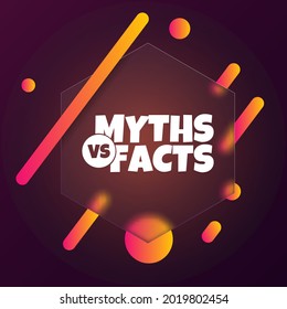 Myths vs facts. Speech bubble banner with Myths vs facts text. Glassmorphism style. For business, marketing and advertising. Vector on isolated background. EPS 10.