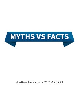 Myths Vs Facts Text In Blue Ribbon Rectangle Shape For Information Announcement Business Marketing Social Media
