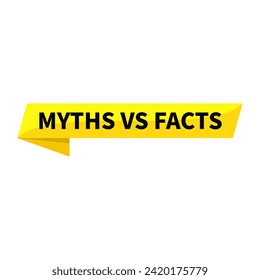 Myths Vs Facts Text In Yellow Rectangle Ribbon Shape For Information Announcement Business Marketing Social Media
