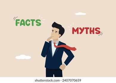 Myths vs Facts, true or false information, fake news or fictional, reality versus mythology knowledge concept, confused and doubtful businessman thinking with curiosity compare between facts or myths.