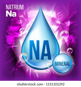 Na Natrium Vector. Mineral Blue Drop Icon. Vitamin Liquid Droplet Icon. Substance For Beauty, Cosmetic, Heath Promo Ads Design. 3D Mineral Complex With Chemical Formula. Illustration