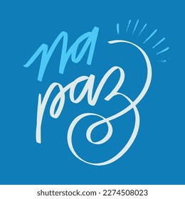 Na paz. In the peace in brazilian portuguese. Modern hand Lettering. vector.