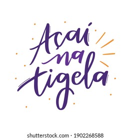 Açaí Na Tigela. Acai In The Bowl. Brazilian Portuguese Hand Lettering Calligraphy. Vector.
