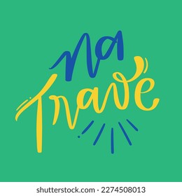 na trave. on the beam in brazilian portuguese. Modern hand Lettering. vector.