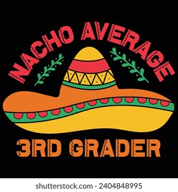 Nacho Average 3rd Grader Cinco De Mayo Gift T-shirt Design
