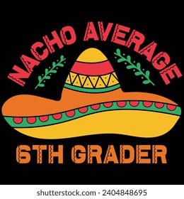  Diseño de camiseta de regalo de Nacho Promedio de 6º Grader Cinco De Mayo