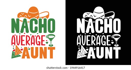 Nacho Average Aunt Printable Vector Illustration