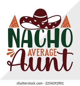 Nacho Average Aunt SVG Printable Vector Illustration svg
