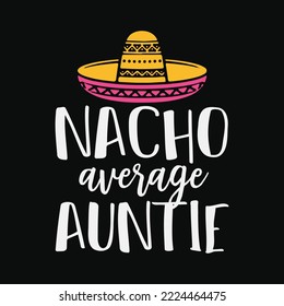 Nacho Average Auntie womens cute funny aunt