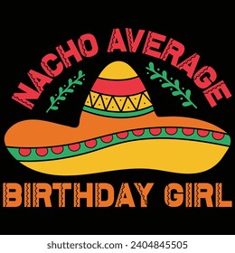 Nacho Average Birthday Girl Cinco De Mayo Gift T-shirt Design