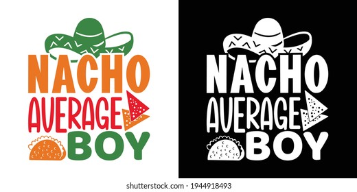 Nacho Average Boy Printable Vector Illustration