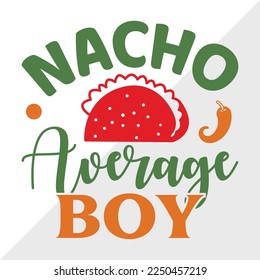 Nacho Average Boy SVG Printable Vector Illustration