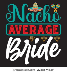 Archivo vector de diseño de camiseta de Nacho Promedio de Novia