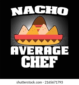 NACHO AVERAGE CHEF T-Shirt Design