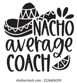 nacho average coach background inspirational quotes typography lettering design