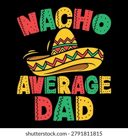 Nacho Average Dad Funny Dad lover Retro Vintage Father's Day T-shirt Design