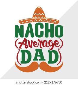 Nacho Average Dad holiday printable vector illustration