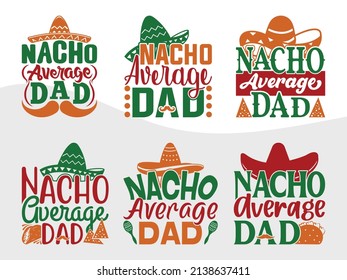 Nacho Average Dad Holiday Printable Vector Illustration