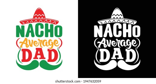 Nacho Average Dad Printable Vector Illustration