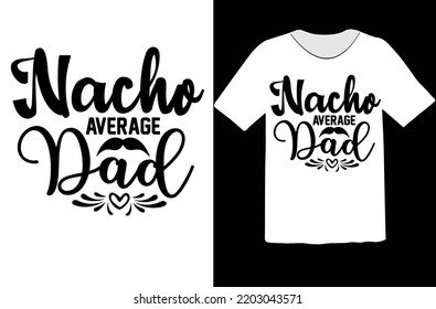 Nacho Average Dad svg design