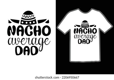 Nacho average dad svg design