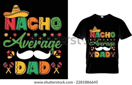 NACHO Average Dad...CINCO DE MAYO T-Shirt design template
