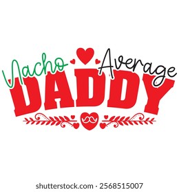 nacho average daddy t shirt design, vector file