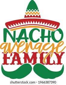 Nacho Average Family - Cinco De Mayo Design