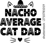 Nacho Average Funny Cat Dad