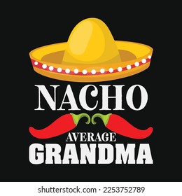 Nacho Average Grandma Funny Cinco De Mayo