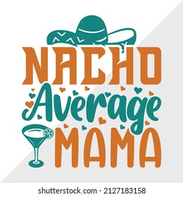 Nacho Average Mama holiday printable vector illustration