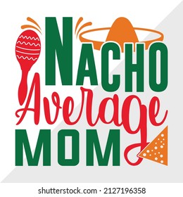 Nacho Average Mom holiday printable vector illustration