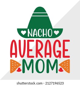 Nacho Average Mom holiday printable vector illustration