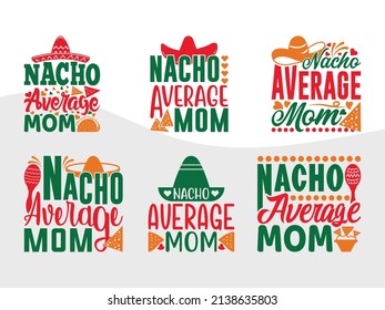 
Nacho Average Mom Holiday Printable Vector Illustration