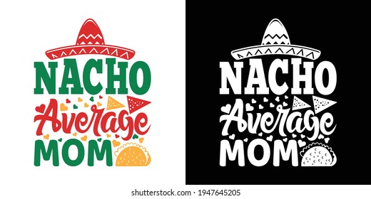 Nacho Average Mom Printable Vector Illustration