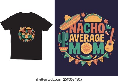 Nacho average mom t shirt design vector