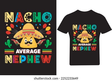 Nacho average Nephew cinco de mayo T Shirt,Tacos T shirt,
