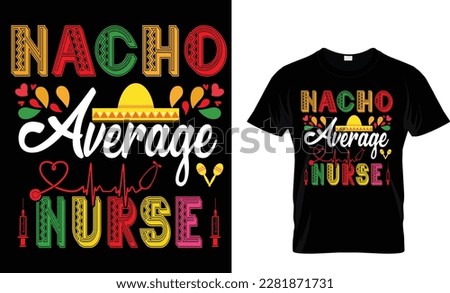 NACHO Average Nurse...CINCO DE MAYO T-Shirt design template