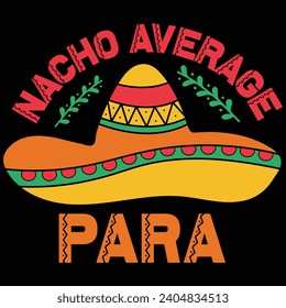 Nacho Average Para Cinco De Mayo Gift T-shirt Design