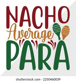 Nacho Average Para SVG Printable Vector Illustration