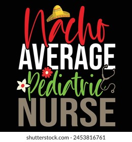 Nacho Average Pediatric Nurse, Cinco de mayo