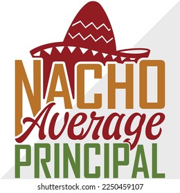 Nacho Average Principal SVG Printable Vector Illustration